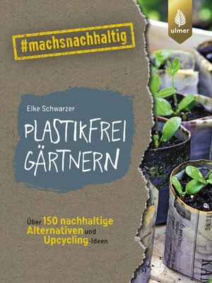 cover image of Plastikfrei gärtnern